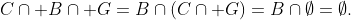 C\cap B\cap G=B\cap(C\cap G)=B\cap\emptyset=\emptyset\text.