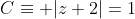 C\equiv |z+2|=1