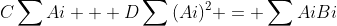 C\sum{Ai} + D\sum{(Ai)^2} = \sum{AiBi}