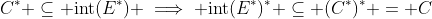 C^* \subseteq \text{int}(E^*) \implies \text{int}(E^*)^* \subseteq (C^*)^* = C