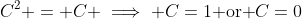 C^2 = C \implies C=1\mbox{ or }C=0