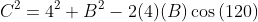 C^2=4^2+B^2-2(4)(B)\cos{(120)}