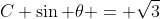 C \sin \theta = \sqrt{3}