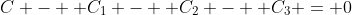 C -  C_1 -  C_2 -  C_3 = 0
