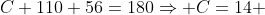 C+110+56=180\Rightarrow C=14 