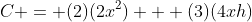 C = (2)(2x^2) + (3)(4xh)