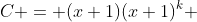 C = (x+1)(x+1)^k 