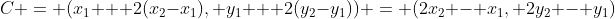 C = (x_1 + 2(x_2-x_1), y_1 + 2(y_2-y_1)) = (2x_2 - x_1, 2y_2 - y_1)