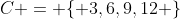 C = \{ 3,6,9,12 \}