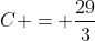 C = \frac{29}{3}