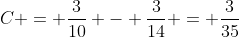 C = \frac{3}{10} - \frac{3}{14} = \frac{3}{35}