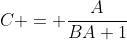 C = \frac{A}{BA+1}