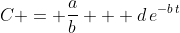 C = \frac{a}{b} + d\,e^{-b\,t}