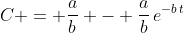 C = \frac{a}{b} - \frac{a}{b}\,e^{-b\,t}