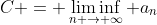 C = \liminf_{n \to \infty} a_n