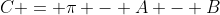 C = \pi - A - B