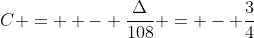 C =  - \frac{\Delta}{108} = - \frac{3}{4}