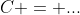 C = ...