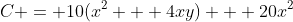 C = 10(x^2 + 4xy) + 20x^2