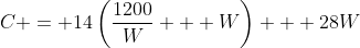 C = 14\left(\frac{1200}{W} + W\right) + 28W