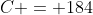 C = 184