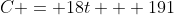 C = 18t + 191