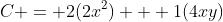 C = 2(2x^2) + 1(4xy)