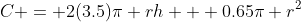 C = 2(3.5)\pi rh + 0.65\pi r^2