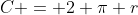 C = 2 \pi r