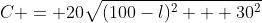 C = 20\sqrt{(100-l)^2 + 30^2}