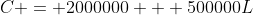 C = 2000000 + 500000L