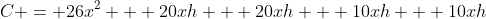 C = 26x^2 + 20xh + 20xh + 10xh + 10xh