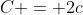 C = 2c