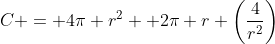 C = 4\pi r^2 +2\pi r \left(\frac{4}{r^2}\right)