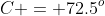 C = 72.5^o