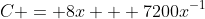 C = 8x + 7200x^{-1}