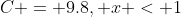 C = 9.8, x < 1