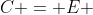 C = E 