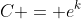 C = e^k