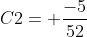 C2= \frac{-5}{52}