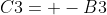 C3= -B3