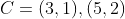 C=(3,1),(5,2)
