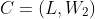 C=(L,W_2)