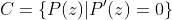 C=\{P(z)|P'(z)=0\}