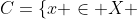 C=\{x \in X ~:~ |f(x)|\geq \alpha\}