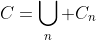 C=\bigcup_n C_n