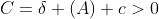 C=\delta (A)+c>0