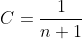 C=\frac{1}{n+1}