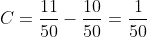C=\frac{11}{50}-\frac{10}{50}=\frac{1}{50}