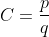 C=\frac{p}{q}